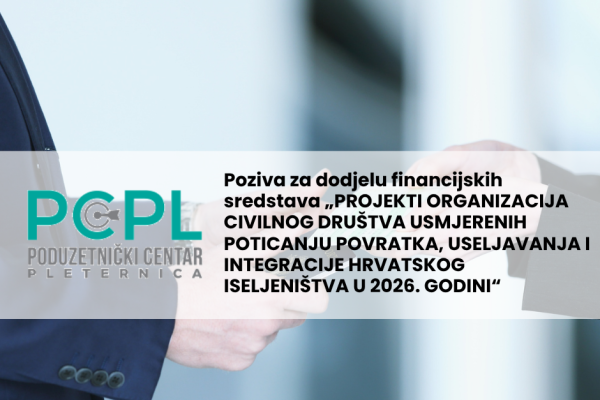 Poziva za dodjelu financijskih sredstava „PROJEKTI ORGANIZACIJA CIVILNOG DRUŠTVA USMJERENIH POTICANJU POVRATKA, USELJAVANJA I INTEGRACIJE HRVATSKOG ISELJENIŠTVA U 2026. GODINI“